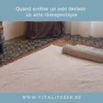 Quand arrêter un soin devient un acte thérapeutique