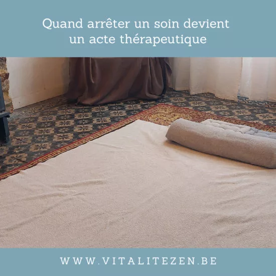 Quand arrêter un soin devient un acte thérapeutique